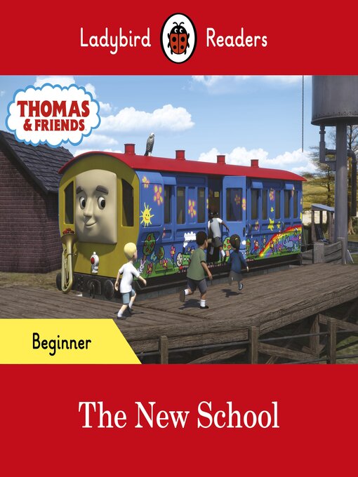 Title details for Ladybird Readers Beginner Level--Thomas the Tank Engine--The New School (ELT Graded Reader) by Ladybird - Wait list